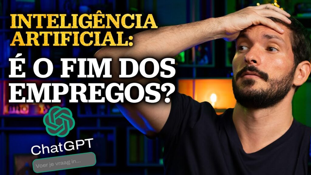 INTELIGÊNCIA ARTIFICIAL: CHATGPT É O FIM DO GOOGLE? | IA e os efeitos na economia e nos empregos